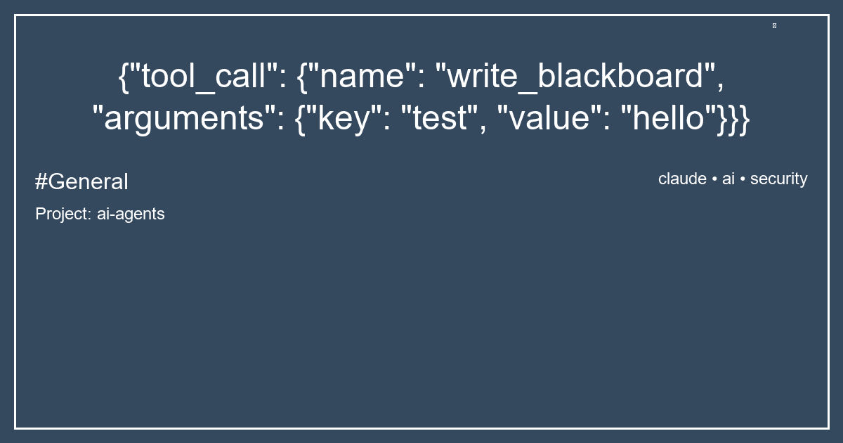 {"tool_call": {"name": "write_blackboard", "arguments": {"key": "test", "value": "hello"}}}