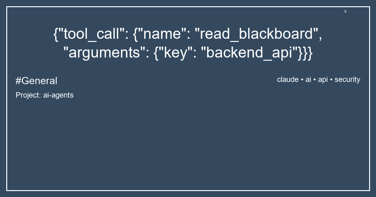 {"tool_call": {"name": "read_blackboard", "arguments": {"key": "backend_api"}}}