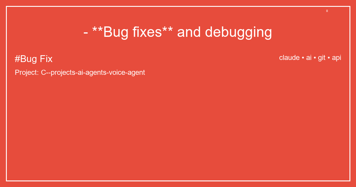 - **Bug fixes** and debugging