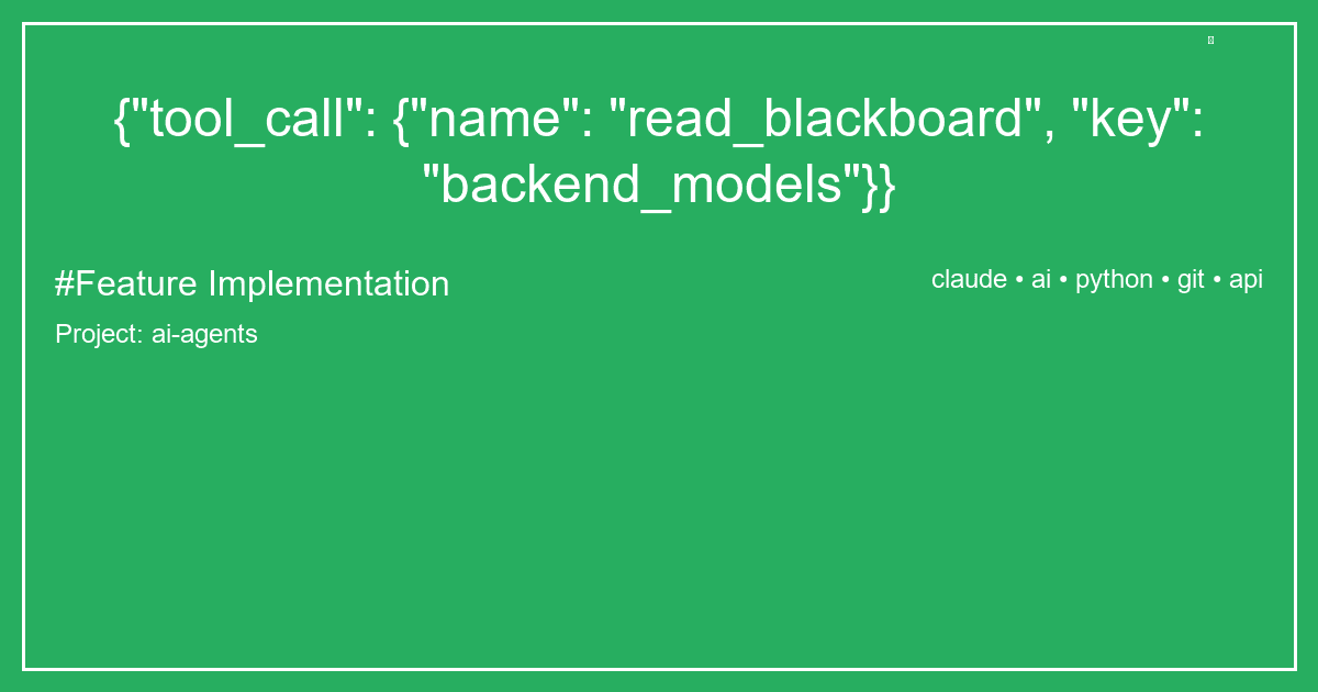{"tool_call": {"name": "read_blackboard", "key": "backend_models"}}